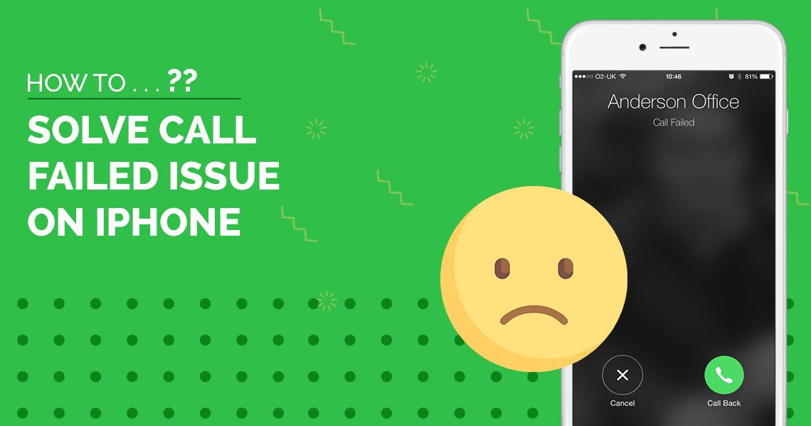 HOW TO SOLVE ‘CALL FAILED’ ISSUE ON IPHONE