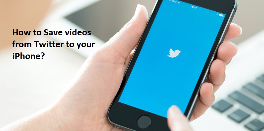How to Save videos from Twitter to your iPhone