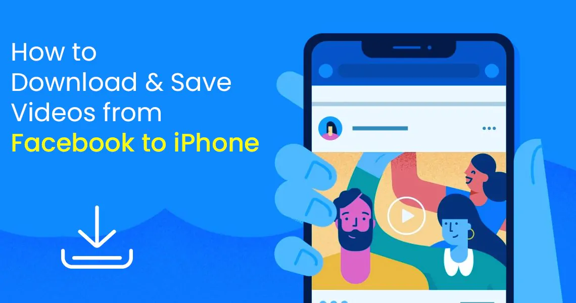 How to Download & Save Videos from Facebook to iPhone