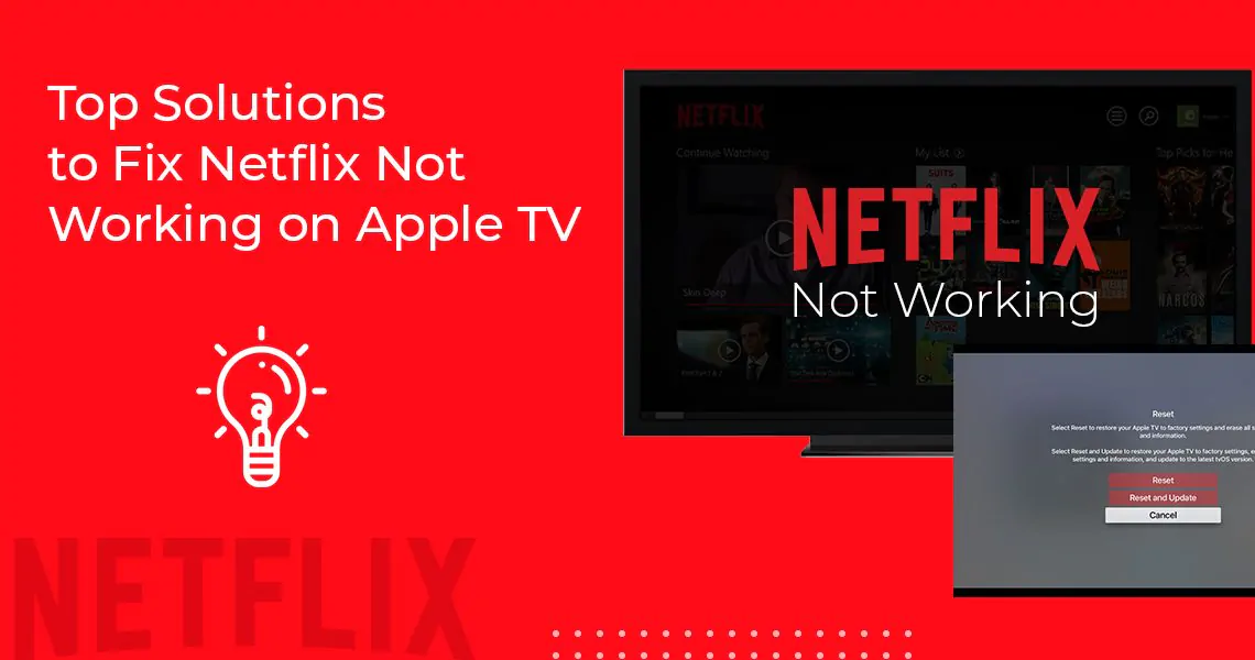 Solutions to Fix Netflix Not Working on Apple TV