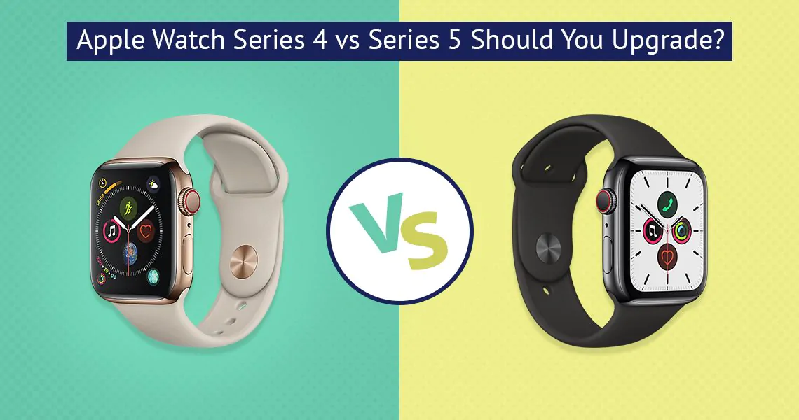 Apple Watch Series 4 vs. Series 5