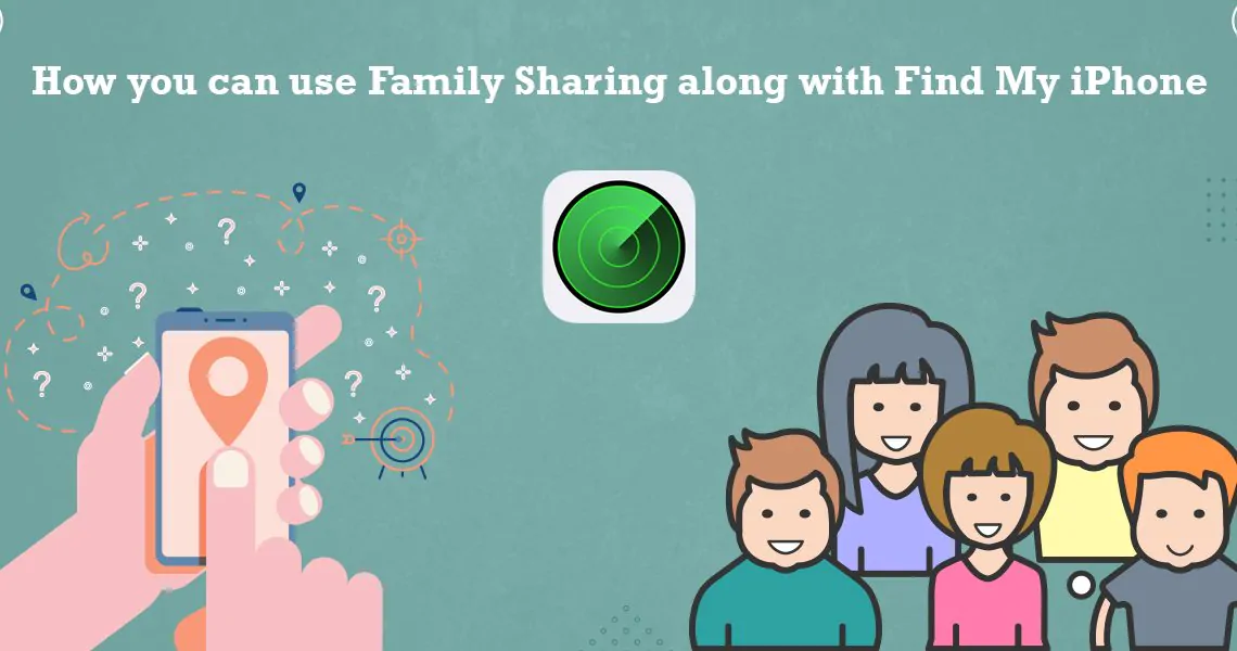 Family Sharing along with Find My iPhone