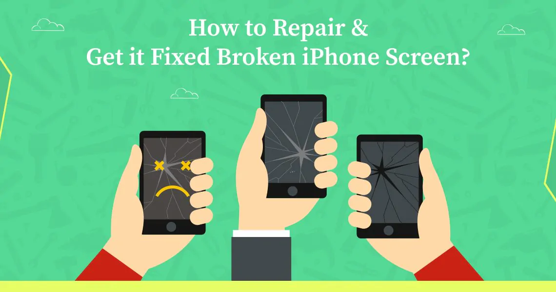 How to Repair & Get it Fixed Broken iPhone Screen?