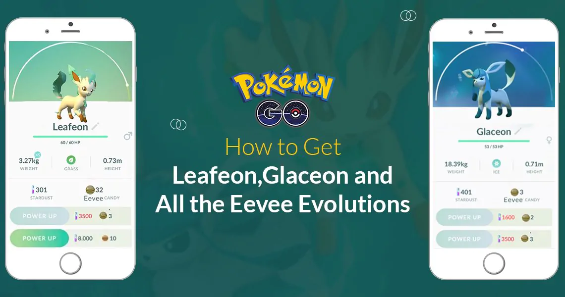 How to get Leafeon, Glaceon, and all the Eevee Evolutions